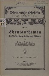 Sander,Otto  Chrysanthemen ihre Beschreibung,Kultur und Zchtung 