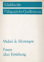 Montaigne,Michel de  Essays ber Erziehung 