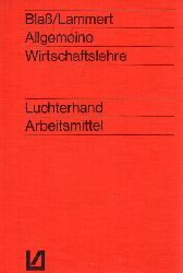 Bla,Georg+Franz J.Lammert  Allgemeine Wirtschaftslehre 