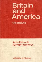 Wei,Gerhard  Britain and America. Arbeitsbuch fr den Schler 