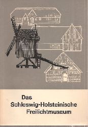 Kamphausen,Alfred  Das Schleswig-Holsteinische Freilichtmuseum Huser und Hausgeschichten 