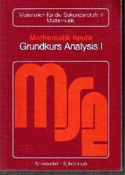 Athen,Hermann+Heinz Griesel  Mathematik heute Grundkurs Analysis 1 