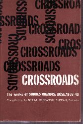 Bose,Subhas Chandra  Crossroads being the works of Subhas Chandra Bose 1938-1940 