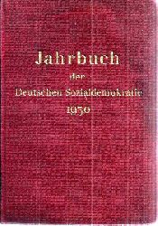 Sozialdemokratischen Partei Deutschlands (Hsg.)  Jahrbuch der Deutschen Sozialdemokratischen Partei 1930 