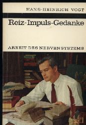 Vogt,Hans-Heinrich  Reiz - Impuls - Gedanke 