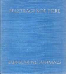 Wallmeyer,Bruno  Pelztragende Tiere     Fur-Bearing Animals 