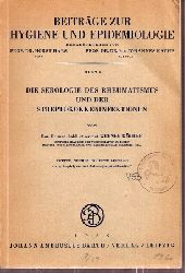 Khler,Werner  Die Serologie des Rheumatismus und der Streptokokkeninfektionen 
