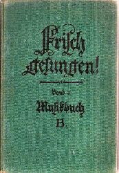 Heinrichs,Hans+Ernst Pfusch  Frisch gesungen ! Musikbuch B 