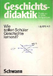 Bergmann,Klaus und Gerhard Schneider  Wie sollen Schler Geschichte lernen I und II (2 Hefte) 