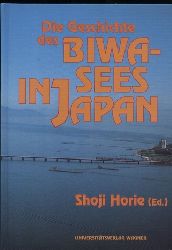 Horie,Shoji  Die Geschichte des Biwa-Sees in Japan 
