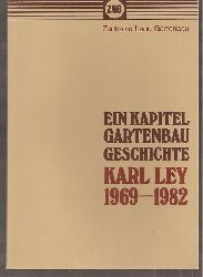 Zentralverband Gartenbau e.V.  Ein Kapitel Gartenbaugeschichte Karl Ley 1969-1982 