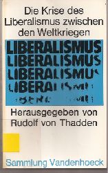 Thadden,Rudolf von (Hsg.)  Die Krise des Liberalismus zwischen den Weltkriegen 