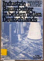 Messing,Manfred  Industrie-Bauarbeiter in beiden Teilen Deutschlands Band 1 und 2 