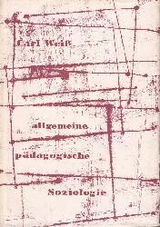 Wei,Carl  Allgemeine Pdagogische Soziologie 