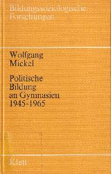 Mickel,Wolfgang  Politische Bildung an Gymnasien 1945-1965 