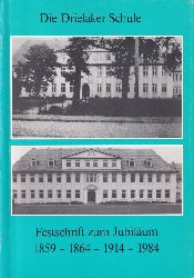 Die Drielaker Schule  Festschrift zum Jubilum 1859 - 1864 - 1914 - 1984 