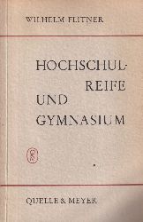 Flitner,Wilhelm  Hochschulreife und Gymnasium 