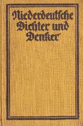 Niederdt.: Fehrs-Gilde  Niederdeutsche Dichter und Denker.Eine Sammlung aus hochdeutschen Schr 