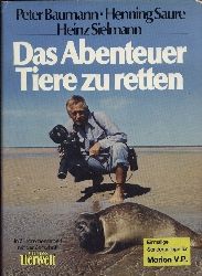 Baumann,Peter und Henning Saure und Heinz Sielmann  Das Abenteuer Tiere zu retten 
