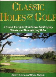 Green,Robert+Brian Morgan  Classic Holes of Golf 