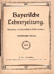Bayerische Lehrer-Zeitung  Bayerische Lehrer-Zeitung 61.Jahrgang 1927 Nr.1/2 bis 26 
