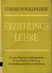 Vogelhuber,Oskar  Erziehungslehre.Grundlagen und Vorgnge der Erziehung.M.(Fr.Ehrenwirt 