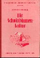 Kallauch,Walter+Friedrich,Escher  Die Schnittblumenkultur in der Erwerbsgrtnerei 