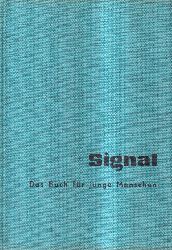 Signal  Das Buch fr junge Menschen,5.Folge.Baden-Baden 1968.336 S.,illustr.Mi 