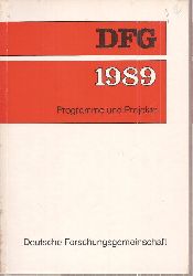 Deutsche Forschungsgemeinschaft (Hsg.)  Programme und Projekte 1989 