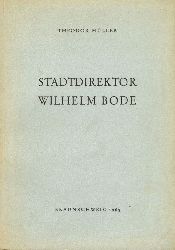 Mller,Theodor  Stadtdirektor Wilhelm Bode 