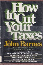 Barnes, John  How to cut your taxes 