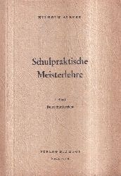 Albert,Wilhelm  Schulpraktische Meisterlehre I.Band:Deutschunterricht.Nrnberg(Vlg.Die 