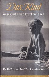 Brehme,Thilo+Helmut Bracken von  Das Kind in gesunden und kranken Tagen 