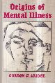 Claridge,Gordon  Origins of Mental Illness 