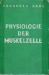 Haas,Johannes  Die Physiologie der Muskelzelle 