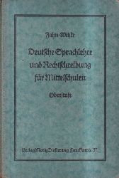 Jahn,Wilhelm+Wilhelm Witzke  Deutsche Sprachlehre und Rechtschreibung fr Mittelschulen. 