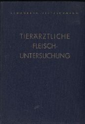 Schnberg,Fritz+Otto Zietzschmann  Die Ausfhrung der tierrztlichen Fleischuntersuchung mit besonderer 