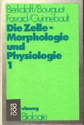 Berkaloff,Andre und Jacques Bourguet und weitere  Die Zelle - Morphologie und Physiologie Teil 1 und 2 (2 Bnde) 