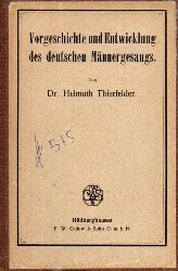 Thierfelder,Helmuth  Vorgeschichte und Entwicklung des deutschen Mnnergesangs 
