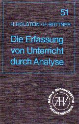 Holstein,Hermann und Heinz Bttner  Die Erfassung von Unterricht durch Analyse 