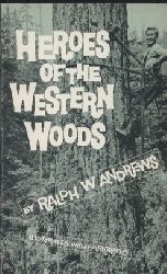 Andrews,W. Ralph  Heroes of the Western Woods 