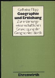 Filipp,Karlheinz  Geographie und Erziehung 