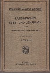 Bruhn,Ewald+Julius Schmedes  Lateinisches Lese- und Lehrbuch fr den Anfangsunterricht reiferer 