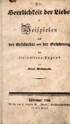 Hellmuth,Paul  Die Herrlichkeit der Liebe in Beispielen aus der Geschichte und 