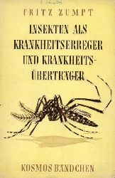 Zumpt, Fritz  Insekten als Krankheitserreger und Krankheitbertrger 