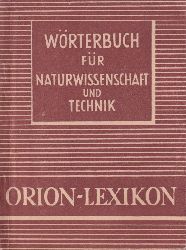 Orion-Lexikon  Wrterbuch fr Naturwissenschaft und Technik(Orionbcher) 