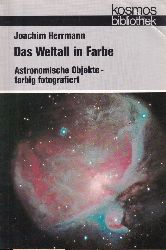 Herrmann,Joachim  Das Weltall in Farbe. Astronomische Objekte - farbig fotografiert 