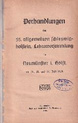Neumnster i.Holst.: Verhandlungen d. 55.  allgemeinen schleswig-holst.Lehrerversammlung in Neumnster i.Holst. 