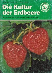 Hertel,Fritz und Joachim Breschke  Die Kultur der Erdbeere 