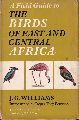 Williams,John G.,and Roger Troy Peterson  A field guide to the birds of east and central Africa 
